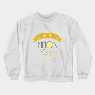 Fly me to the moon Crewneck Sweatshirt